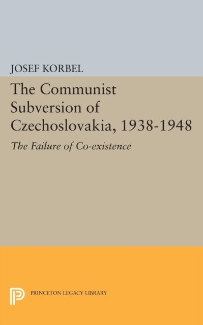 Josef Korbel - Communist Subversion of Czechoslovakia, 1938-1948, E-bok. Tillgänglighet: Lägg i varukorg