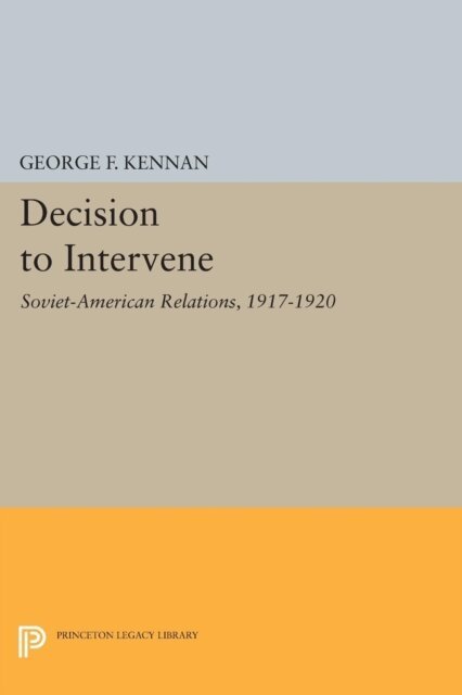 George Frost Kennan - Decision to Intervene, E-bok