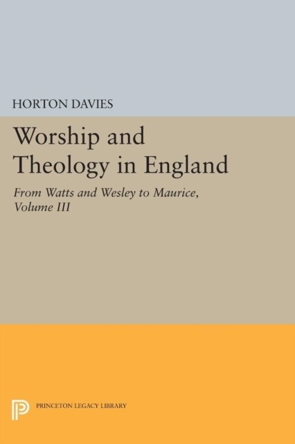 Horton Davies - Worship and Theology in England, Volume III, E-bok