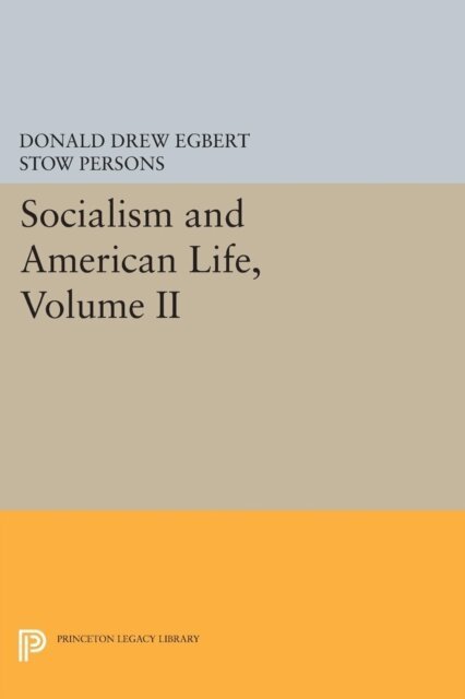 Stow Persons, Donald Drew Egbert - Socialism and American Life, Volume II, E-bok
