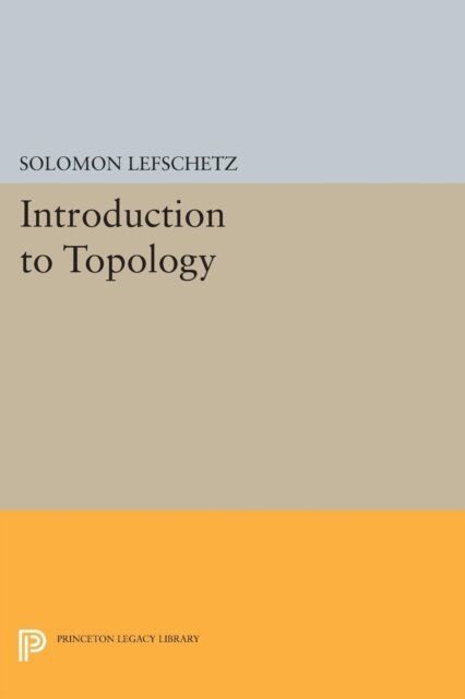 Solomon Lefschetz - Introduction to Topology, E-bok