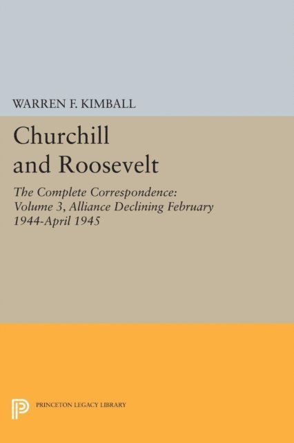 Warren F. Kimball - Churchill and Roosevelt, Volume 3, E-bok