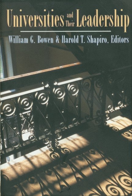 Harold T. Shapiro, William G. Bowen - Universities and Their Leadership, E-bok