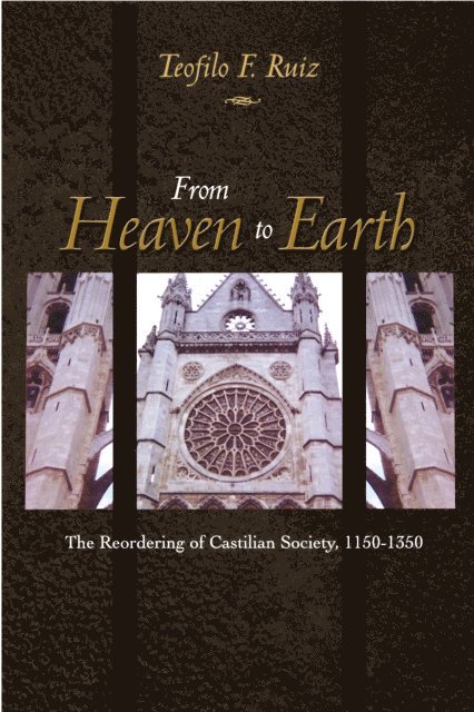 Teofilo F. Ruiz - From Heaven to Earth, E-bok