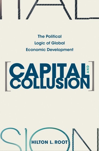 Hilton L. Root - Capital and Collusion, E-bok