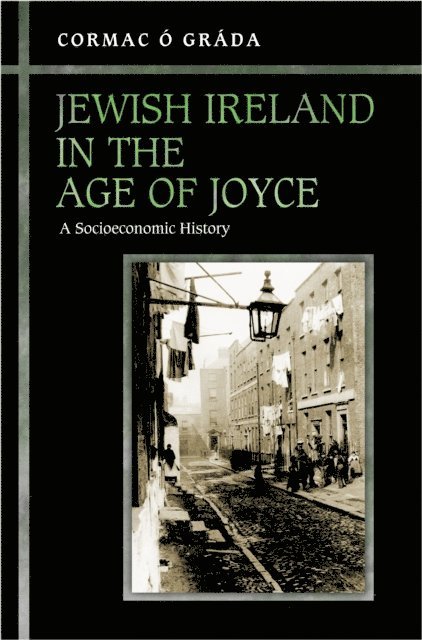 Cormac O Grada - Jewish Ireland in the Age of Joyce, E-bok
