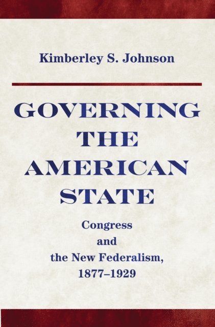 Kimberly Johnson - Governing the American State, E-bok