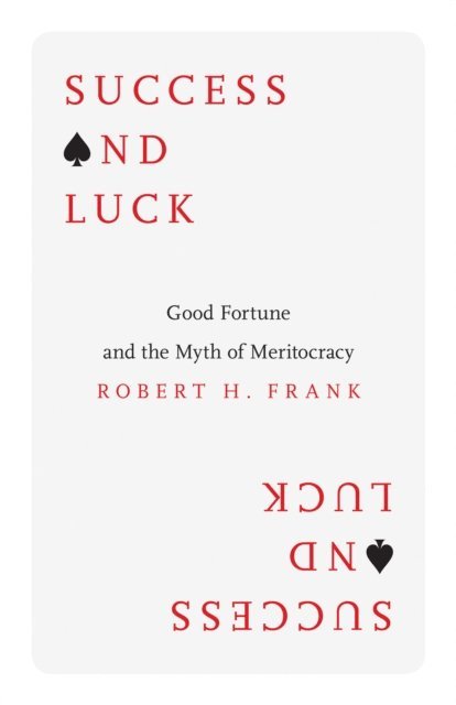 Robert H. Frank - Success and Luck, E-bok