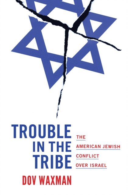 Dov Waxman - Trouble in the Tribe, E-bok