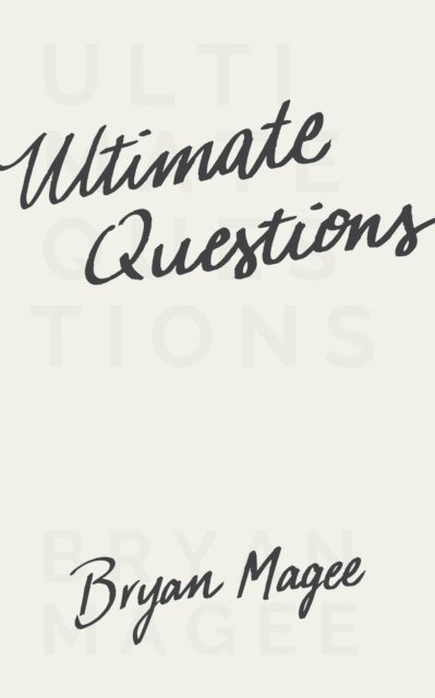 Bryan Magee - Ultimate Questions, E-bok