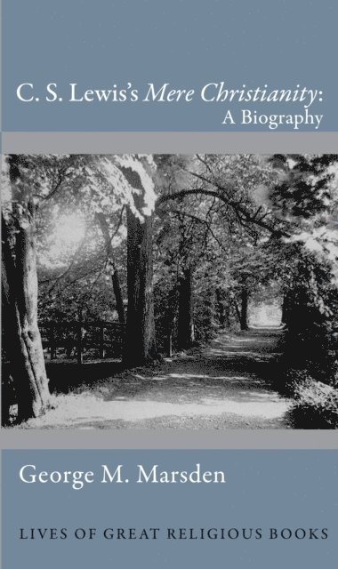 George M. Marsden - C. S. Lewis's Mere Christianity, E-bok