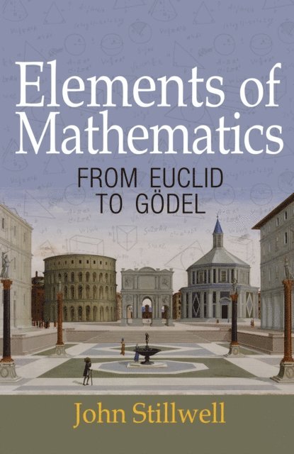 John Stillwell - Elements of Mathematics, E-bok