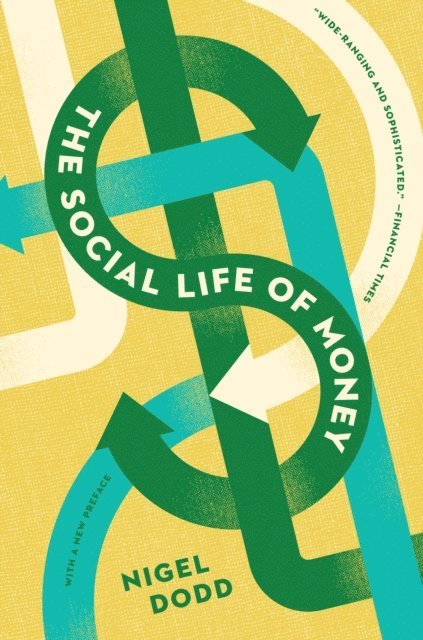 Nigel Dodd - Social Life of Money, E-bok
