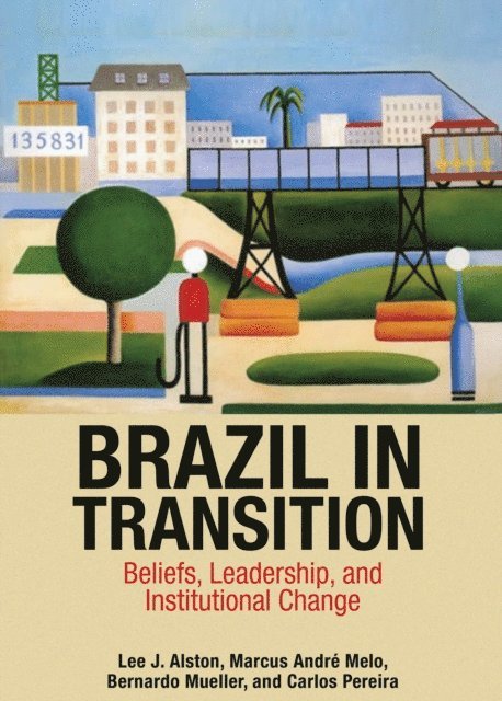 Carlos Pereira, Bernardo Mueller, Marcus Andre Melo, Lee J. Alston - Brazil in Transition, E-bok