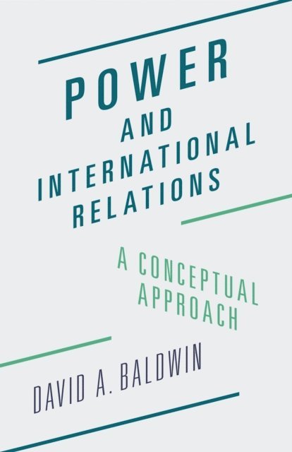 David A. Baldwin - Power and International Relations, E-bok