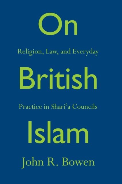 John R. Bowen - On British Islam, E-bok