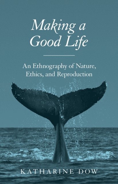 Katharine Dow - Making a Good Life, E-bok