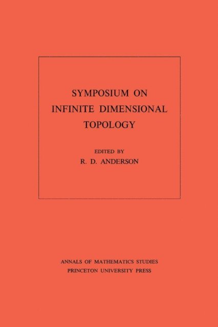 R. D. Anderson - Symposium on Infinite Dimensional Topology, E-bok