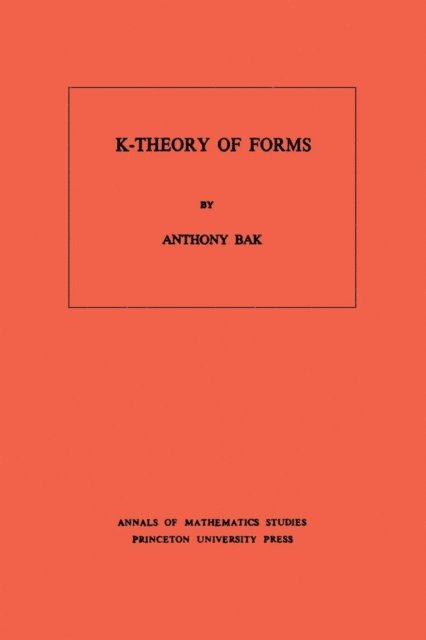 Anthony Bak - K-Theory of Forms, E-bok