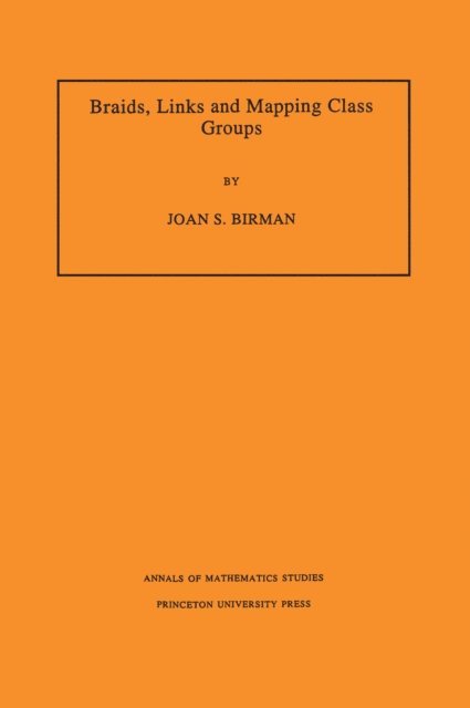 Joan S. Birman - Braids, Links, and Mapping Class Groups, E-bok