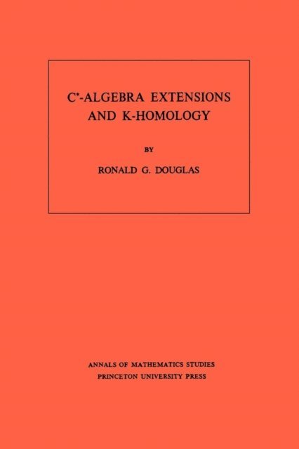 Ronald G. Douglas - C*-Algebra Extensions and K-Homology, E-bok