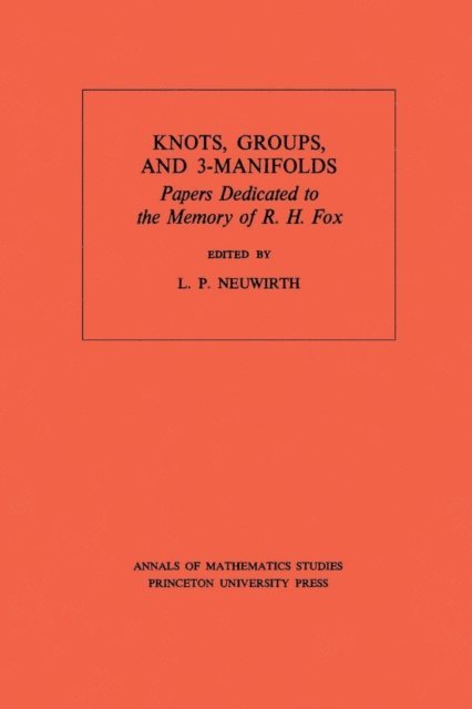 Lee Paul Neuwirth - Knots, Groups and 3-Manifolds, E-bok