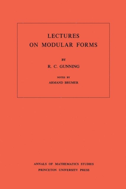 Robert C. Gunning - Lectures on Modular Forms, E-bok