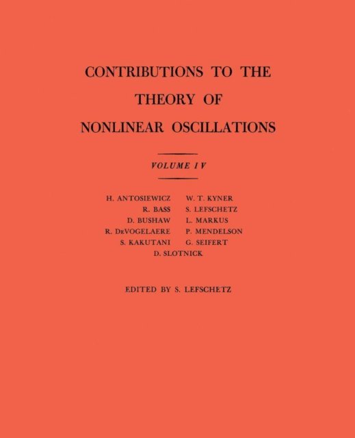 Solomon Lefschetz - Contributions to the Theory of Nonlinear Oscillations, Volume IV, E-bok