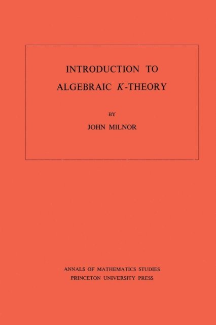 John Milnor - Introduction to Algebraic K-Theory, E-bok