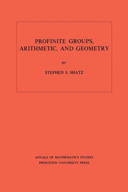 Stephen S. Shatz - Profinite Groups, Arithmetic, and Geometry, E-bok