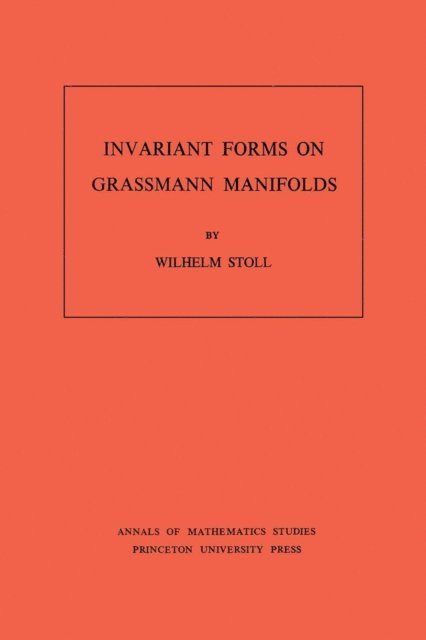 Wilhelm Stoll - Invariant Forms on Grassmann Manifolds, E-bok