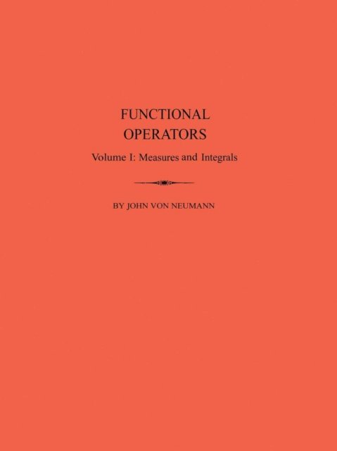 John von Neumann - Functional Operators, Volume 1, E-bok