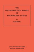 Equidistribution Theory of Holomorphic Curves. (AM-64), Volume 64