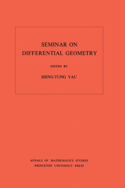 Shing-Tung Yau - Seminar on Differential Geometry, E-bok