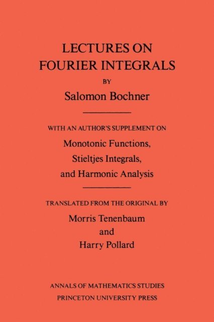 Salomon Bochner - Lectures on Fourier Integrals, E-bok