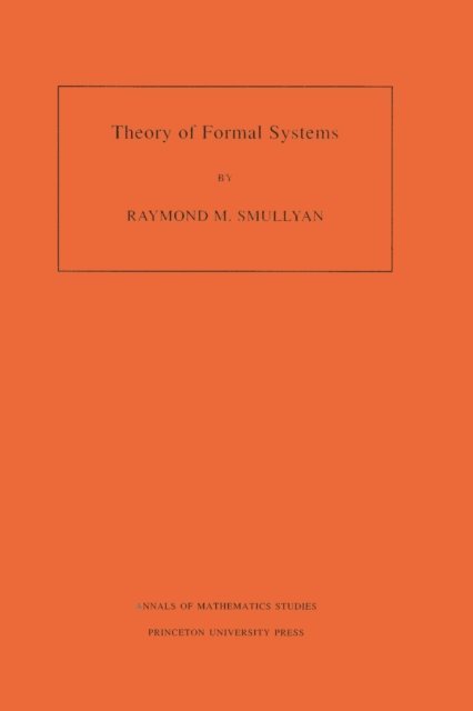 Raymond M. Smullyan - Theory of Formal Systems, E-bok
