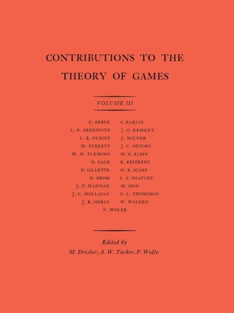 Philip Wolfe, Albert William Tucker, Melvin Dresher - Contributions to the Theory of Games, Volume III, E-bok