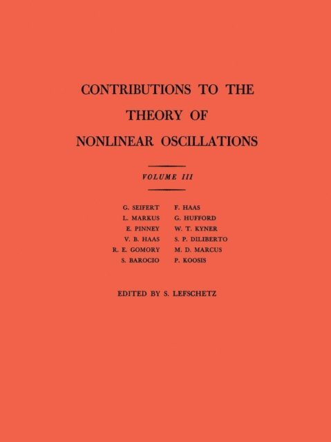 Solomon Lefschetz - Contributions to the Theory of Nonlinear Oscillations, Volume III, E-bok