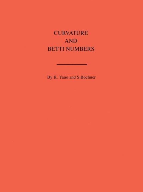 Kentaro Yano, Salomon Bochner - Curvature and Betti Numbers, E-bok