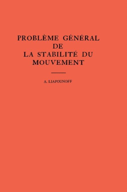 Alexandr Mikhailovich Liapounoff - Probleme General de la Stabilite du Mouvement, E-bok