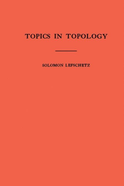 Solomon Lefschetz - Topics in Topology, E-bok