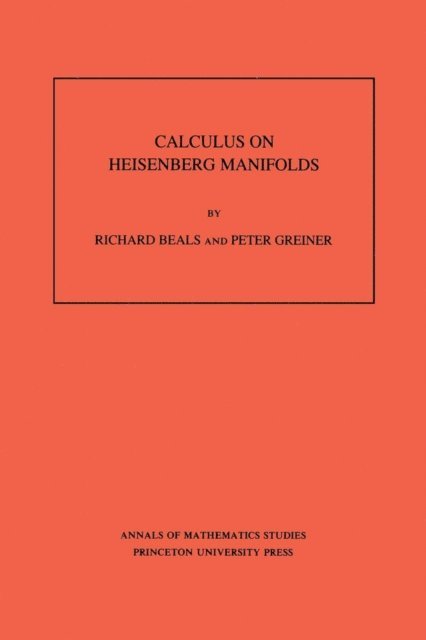 Peter Charles Greiner, Richard Beals - Calculus on Heisenberg Manifolds, E-bok