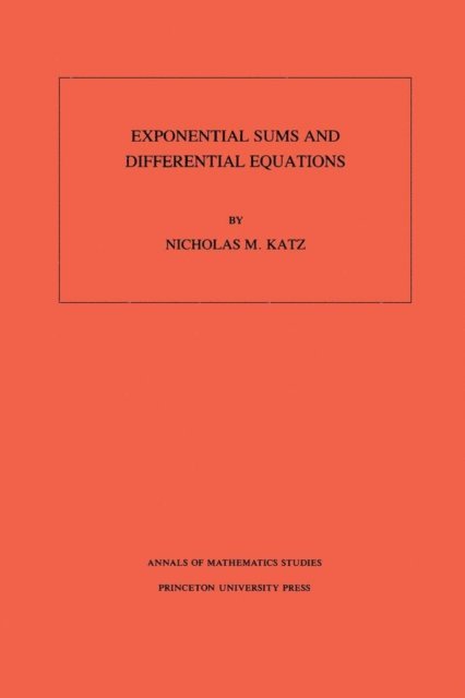 Nicholas M. Katz - Exponential Sums and Differential Equations, E-bok