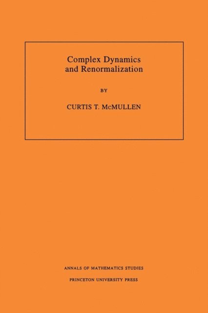 Curtis T. McMullen - Complex Dynamics and Renormalization, E-bok