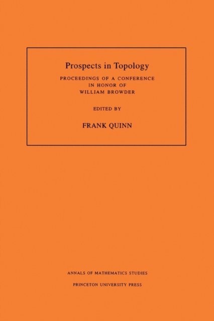 Frank Quinn - Prospects in Topology, E-bok