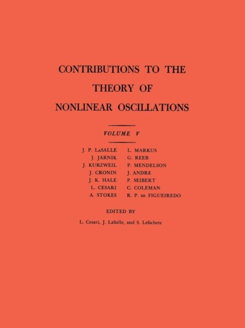 Solomon Lefschetz, J. LaSalle, Lamberto Cesari - Contributions to the Theory of Nonlinear Oscillations, Volume V, E-bok