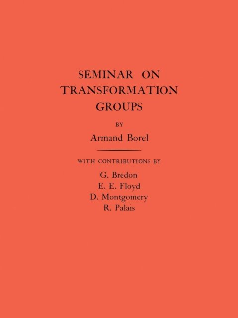 Armand Borel - Seminar on Transformation Groups, E-bok