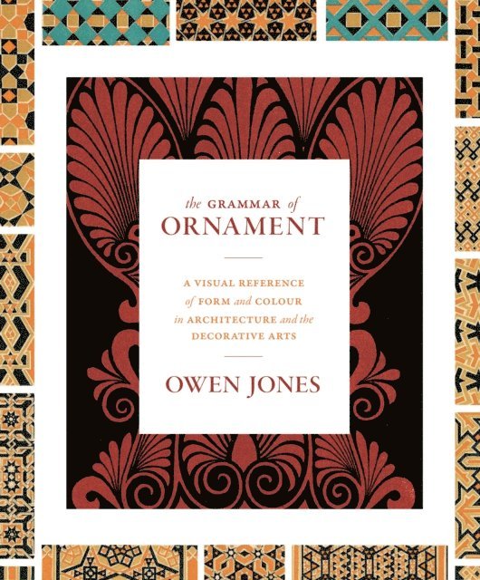 Owen Jones - Grammar of Ornament, E-bok