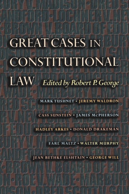 Robert P. George - Great Cases in Constitutional Law, E-bok