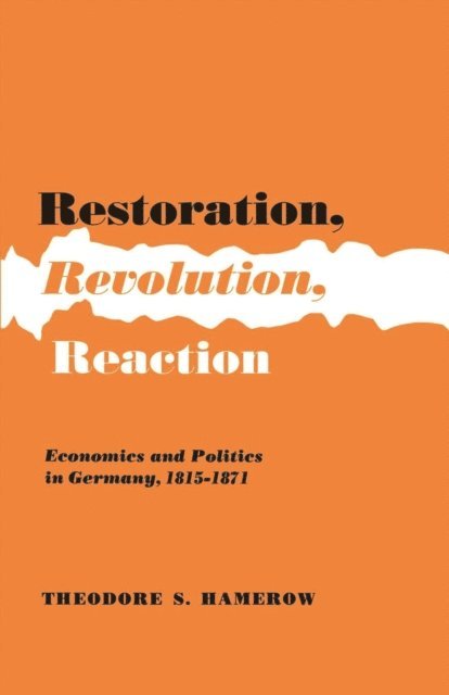 Theodore S. Hamerow - Restoration, Revolution, Reaction, E-bok